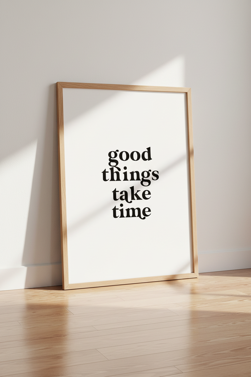 Good Things Take Time Wall Art | Bold Typography Poster | Minimalist Quote Print