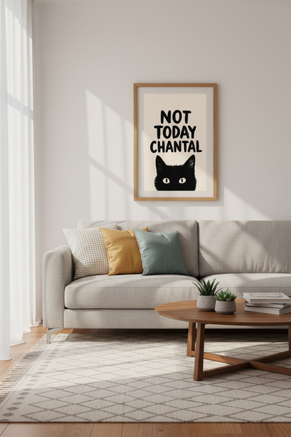 Not Today Chantal Black Cat Wall Art | Funny Office Decor | Minimalist Poster Print