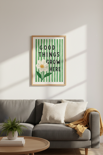 Good Things Grow Here Floral Print | Green Stripe Botanical Decor | Aesthetic Poster