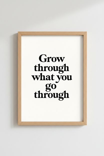 Grow Through What You Go Through Wall Art | Office Decor | Minimalist Quote Poster