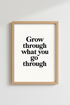 Grow Through What You Go Through Wall Art | Office Decor | Minimalist Quote Poster