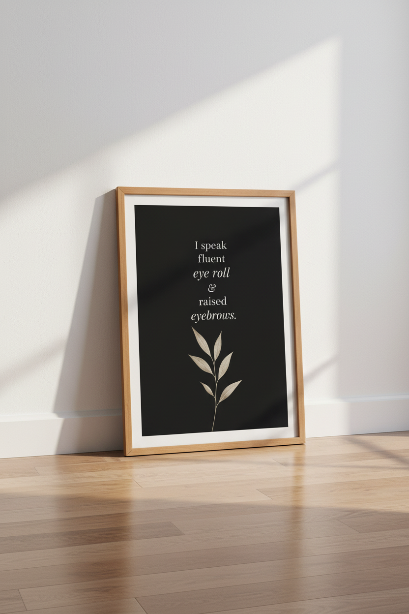Funny Quote Wall Art Print | Office &amp; Bedroom Decor | Sarcastic Botanical Poster