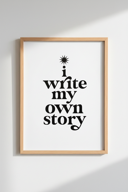 I Write My Own Story Wall Art | Modern Typography Decor | Minimalist Poster