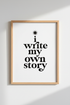 I Write My Own Story Wall Art | Modern Typography Decor | Minimalist Poster