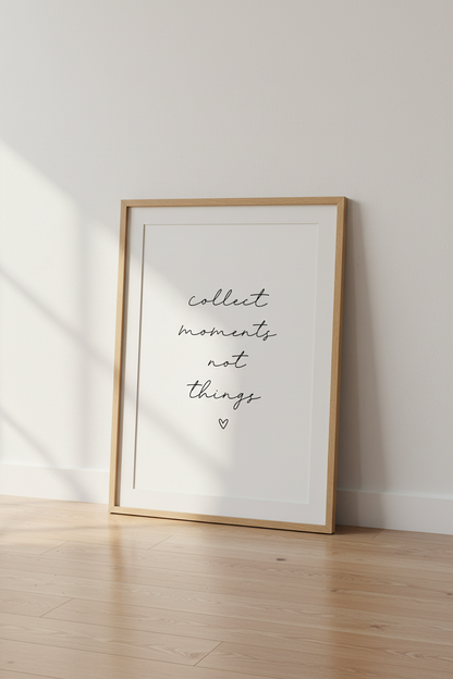 Collect Moments Not Things Wall Art Print | Minimalist Living Room Decor | Zen Poster