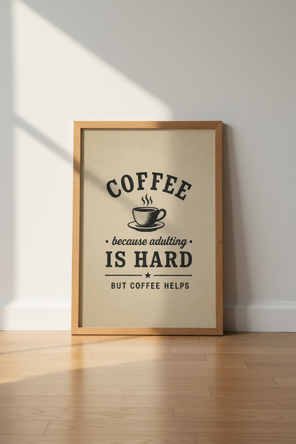 Coffee Because Adulting Is Hard Print | Kitchen Wall Art | Funny Vintage Coffee Poster