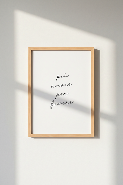 Piu Amore Per Favore Wall Art | Italian Quote Poster | Minimalist Script Print