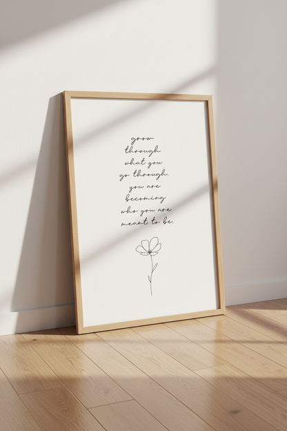 Grow Through Quote Wall Art | Minimalist Floral Decor | Inspirational Poster
