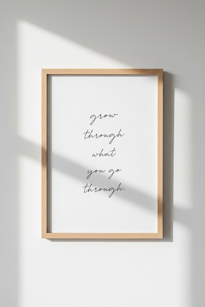 Grow Through What You Go Through Print | Minimalist Quote Wall Art | Modern Poster