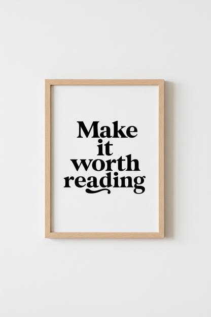 Make It Worth Reading Quote Wall Art | Minimalist Black &amp; White Decor, Home Office Poster