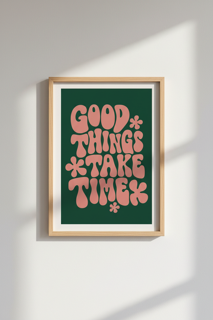 Good Things Take Time Wall Art Print | Pink &amp; Green Retro Decor | Groovy Quote Poster