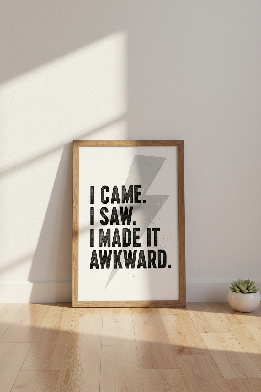 Funny Quote Wall Art Print | Minimalist Office Decor | Awkward Typography Poster