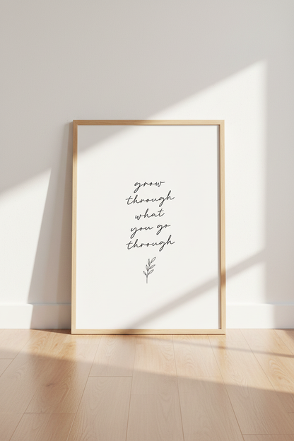 Grow Through What You Go Through | Minimalist Script, Office &amp; Home Decor Poster