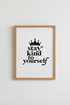 Stay Kind To Yourself Print | Black White Crown Typography, Office Decor