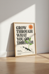 Grow Through Quote Print | Retro Typography Art, Office & Bedroom Decor