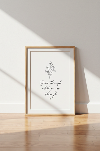 Grow Through Floral Wall Art | Minimalist Quote Print, Bedroom Office Decor