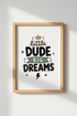 Little Dude Big Dreams Wall Art | Nursery Decor | Boho Modern Boy Poster