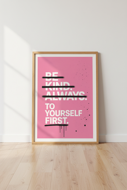 Be Kind To Yourself | Pink Graffiti Typography Art, Bedroom &amp; Office Decor Poster