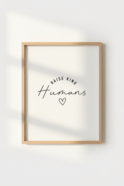 Raise Kind Humans Wall Art | Minimalist Quote Poster | Nursery &amp; Playroom Decor