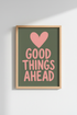 Good Things Ahead Wall Art Print | Sage Green & Pink Decor | Positive Quote Poster