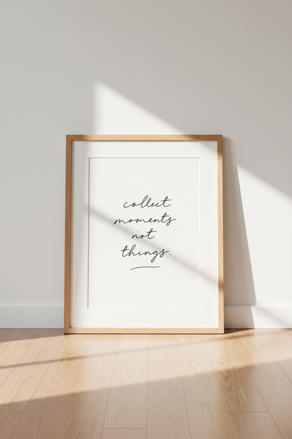 Collect Moments Not Things Wall Art | Minimalist Quote Print | Aesthetic Poster