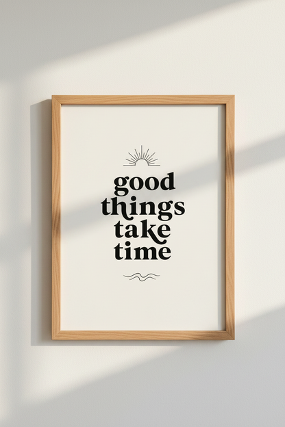 Good Things Take Time Art | Minimalist Quote Poster, Office Decor
