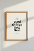 Good Things Take Time Art | Minimalist Quote Poster, Office Decor