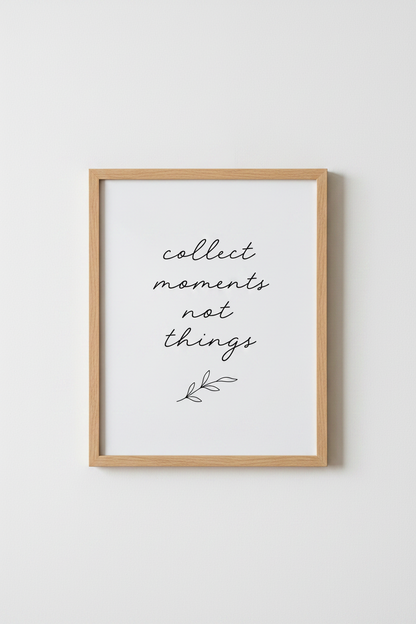 Collect Moments Not Things Wall Art | Minimalist Quote Poster, Modern Home Decor