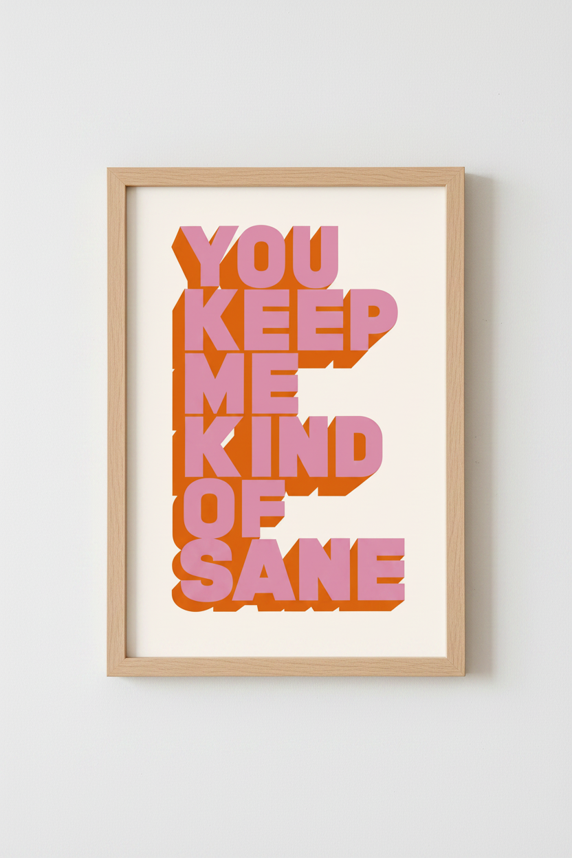 You Keep Me Kind Of Sane Typography Art | Pink Retro Poster, Living Room Decor