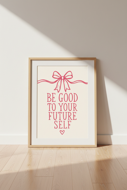 Pink Bow Quote Wall Art | Be Good To Your Future Self | Coquette Aesthetic Poster