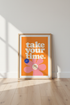 Retro Take Your Time Quote Wall Art | Funky Orange Poster, Playful Dorm Decor