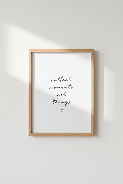 Collect Moments Not Things Wall Art | Minimalist Quote Poster | Modern Home Decor