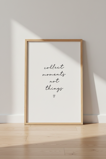 Collect Moments Not Things Wall Art | Minimalist Quote Poster | Modern Home Decor