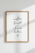Coffee First Chaos Later Wall Art Print | Kitchen Decor | Minimalist Poster