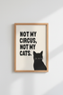 Funny Cat Wall Art | Not My Circus Not My Cats Poster | Office Decor | Minimalist Print
