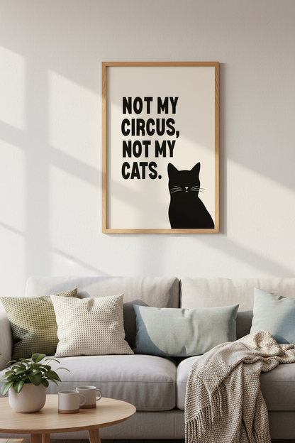 Funny Cat Wall Art | Not My Circus Not My Cats Poster | Office Decor | Minimalist Print