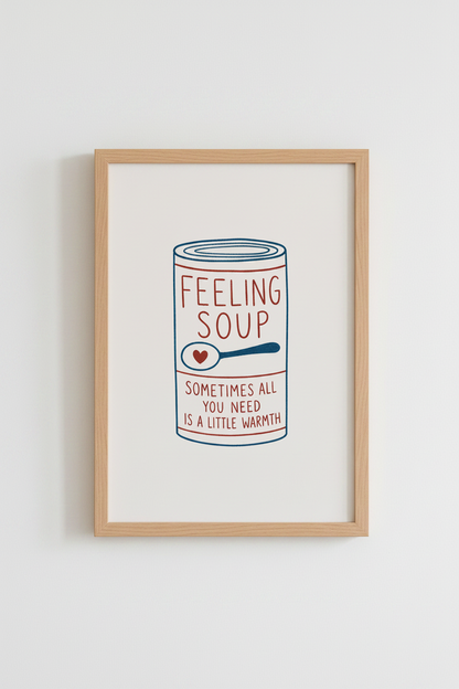 Feeling Soup Can Wall Art | Retro Kitchen Decor | Whimsical Food Quote Poster