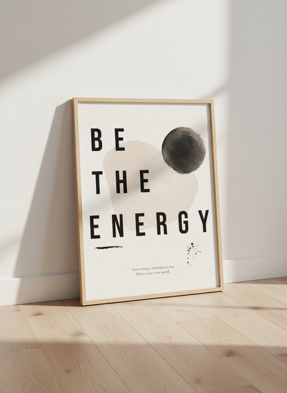 Be The Energy Quote Wall Art | Boho Neutral Living Room Decor | Motivational Print