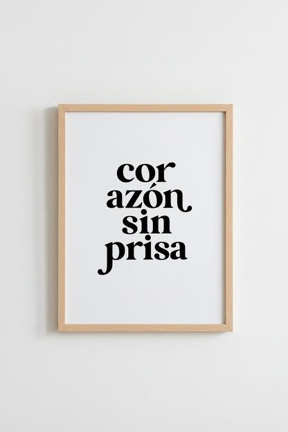 Corazón Sin Prisa Spanish Quote Art | Minimalist Typography Poster | Black and White Print