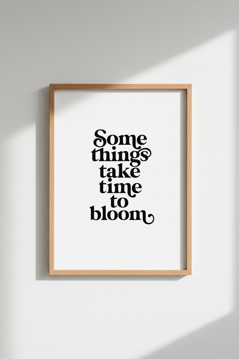 Some Things Take Time to Bloom Wall Art Print | Office Decor | Minimalist Poster