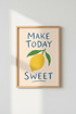 Make Today Sweet Lemon Wall Art Print | Kitchen Decor | Colorful Aesthetic Poster