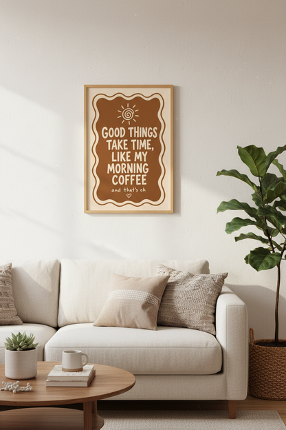 Good Things Take Time Coffee Wall Art | Kitchen Decor | Retro Brown Quote Poster