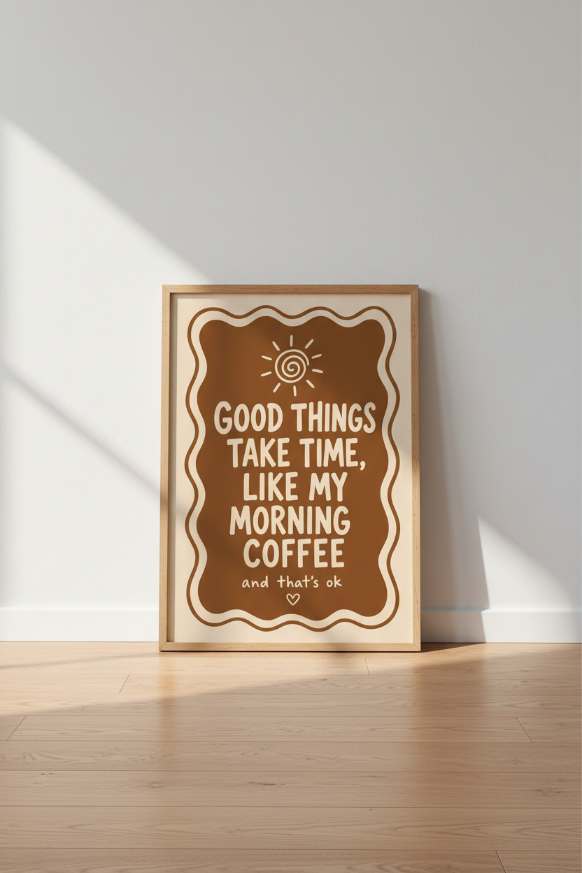 Good Things Take Time Coffee Wall Art | Kitchen Decor | Retro Brown Quote Poster