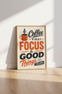 Coffee First Focus Wall Art Print | Kitchen Cafe Decor | Retro Motivational Poster