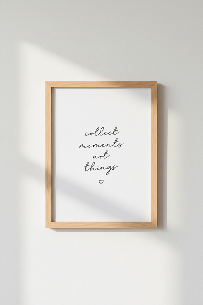 Collect Moments Not Things Wall Art | Minimalist Quote Poster, Modern Home Decor