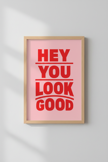 Hey You Look Good Wall Art Print | Bathroom Decor | Red and Pink Aesthetic Poster