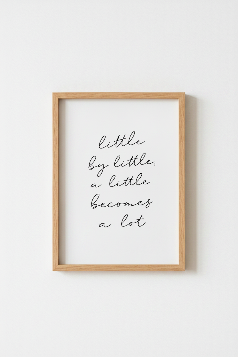 Little by Little Quote Wall Art | Minimalist Script Poster, Office &amp; Nursery Decor
