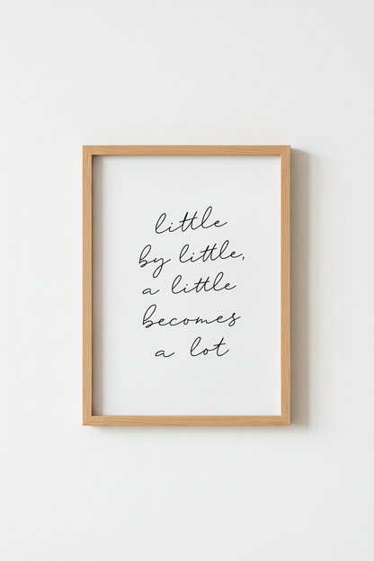 Little by Little Quote Wall Art | Minimalist Script Poster, Office &amp; Nursery Decor