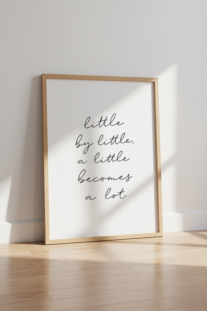 Little by Little Quote Wall Art | Minimalist Script Poster, Office &amp; Nursery Decor