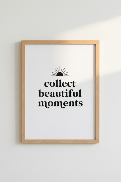 Collect Beautiful Moments | Minimalist Boho Print, Living Room Decor
